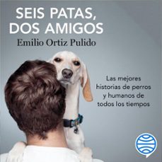 seis patas, dos amigos (audiolibro)-emilio ortiz-9788427047570