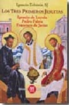 los tres primeros jesuitas-ignacio echaniz-9788427127470