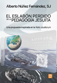 el eslabon perdido de la pedagogia jesuita-9788427149670