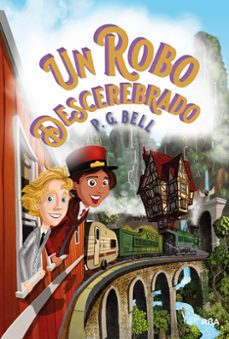 tren a lugares imposibles 2. un robo descerebrado-p.g. bell-9788427218970