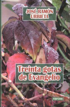 treinta gotas de evangelio (ebook)-jose ramon urbieta-9788427716070