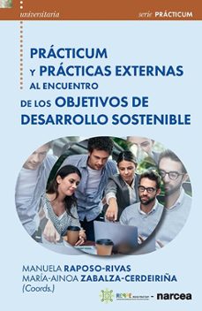practicum y practicas externas al encuentro de los objetivos de desarrollo sostenible (ebook)-manuela raposo rivas-maria ainoa zabalza cerdeiriña-9788427732070