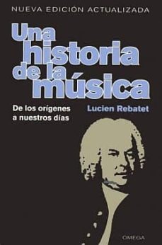 una historia de la musica: de los origenes a nuestros dias-lucien rebatet-9788428215770