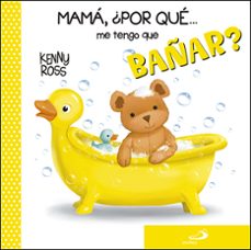 mama,¿por que me tengo que bañar?-anna casalis-9788428549370