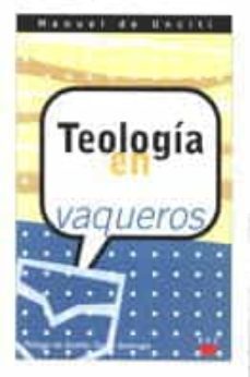 teologia en vaqueros-manuel unciti y ayerdi-9788428815970