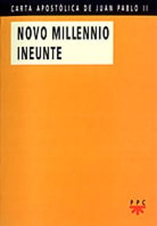 carta apostolica novo millenio ineunte del sumo pontifice juan pa blo ii al epsicopado al clero y a los fieles al concluir el gran jubileo del año 2000-9788428816670