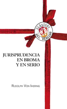 jurisprudencia en broma y en serio-rudolph von ihering-9788429018370