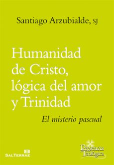 humanidad de cristo: logica del amor-santiago arxubialde-9788429321470