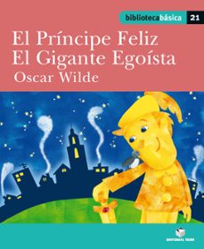 el principe feliz / el gigante egoista. biblioteca basica 21-9788430765270