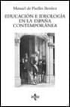 educacion e ideologia en la españa contemporanea-9788430934270