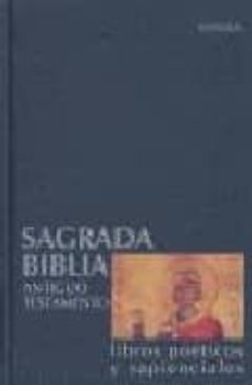sagrada biblia, antiguo testamento: libros poeticos y sapienciale s (2ª ed.)-9788431322670