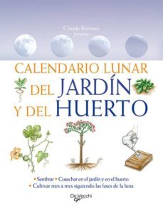 calendario lunar del jardin y del huerto-claude bureaux-9788431550370