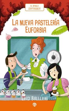la nueva pasteleria euforbia (ebook)-luigi ballerini-teresa gomez-9788432170270