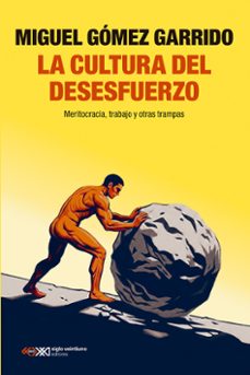 la cultura del desesfuerzo-miguel gomez garrido-9788432321870