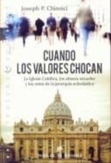 cuando los valores chocan: la iglesia, los abusos sexuales y los retos de la jerarquia eclesiastica-joseph chinnici-9788433024770