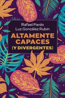 altamente capaces (y divergentes)-rafael pardo-luz gonzalez rubin-9788433031570