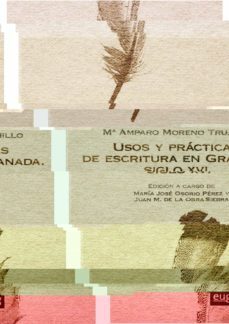 usos y practicas de escritura en granada: siglo xvi-9788433860170