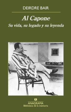 al capone: su via, su legado y su leyenda-deirdre bair-9788433908070