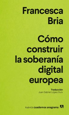 cómo construir la soberanía digital europea-francesca bria-9788433951670