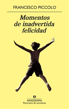 momentos de inadvertida felicidad-francesco piccolo-9788433978370