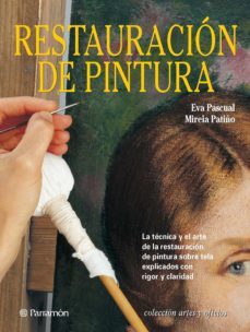 artes &amp; oficios. restauracion de pintura. la tecnica y el arte de la restauracion de pintura sobre tela explicados con rigor y claridad (ebook)-9788434299870