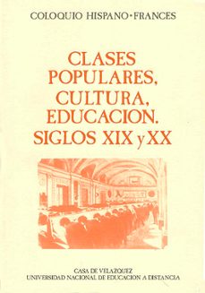 clases populares, cultura, educacion siglos xix y xx-alejandro tiana ferrer-9788436224870