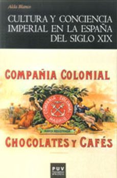 cultura y conciencia imperial en la españa del siglo xix-9788437088570