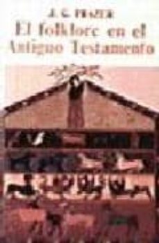 folklore en el antiguo testamento, el-sir james george frazer-9788437503370
