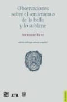 observaciones sobre el sentimiento de lo bello y lo sublime (ed. bilingue aleman-español)-9788437505770
