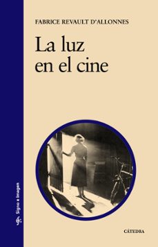 la luz en el cine-fabrice revault d allonnes-9788437620770