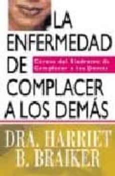 la enfermedad de complacer a los demas-harriet b. braiker-9788441409170