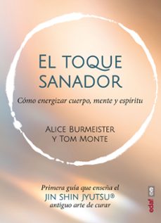el toque sanador. como energizar mente, cuerpo y espiritu (ebook)-alice burmeister-tom monte-9788441444270