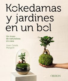 kokedamas y jardines en un bol. un trozo de naturalera en casa-joan catala margarit-9788441548770