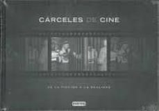 carceles de cine: de la ficcion a la realidad-9788444103570