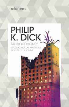 dr. bloodmoney o como nos las apañamos despues de la bomba (ebook)-philip k. dick-9788445001370