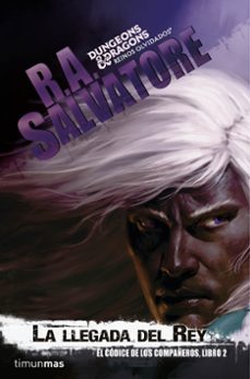 la llegada del rey: el codice de los compañeros. libro 2-r.a. salvatore-9788445004470