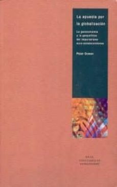 la apuesta por la globalizacion la geoeconomia y la geopolitica d el imperialismo euro-estadounidense-peter gowan-9788446014270