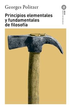 principios elementales y fundamentales de filosofia-georges politzer-9788446057970