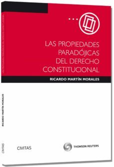 propiedades paradogicas del derecho constitucional-ricardo martin morales-9788447046270