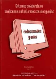 entornos colaborativos en docencia virtual: redes sociales y wiki s-carlos leon de mora-9788447212170