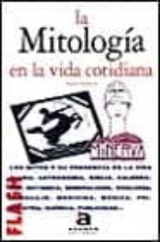 la mitologia en la vida cotidiana-assela alamillo-9788448302870
