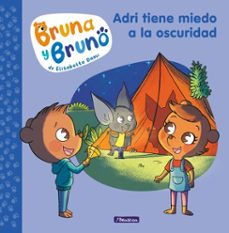 bruna y bruno 1 - adri tiene miedo a la oscuridad (ebook)-elisabetta dami-9788448860370