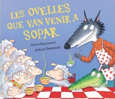 les ovelles que van venir a sopar (l ovelleta que va venir a sopa r)-steve smallman-9788448870270