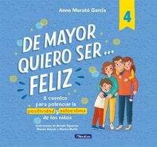 de mayor quiero ser... feliz 4 (ebook)-anna morato garcia-9788448874070