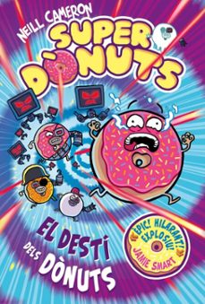 superdònuts 3 - el destí dels dònuts (ebook)-neill cameron-9788448875770