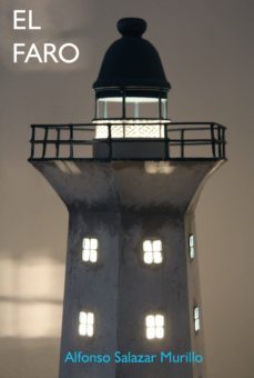 el faro-alfonso salazar murillo-9788461422470