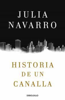 historia de un canalla-julia navarro-9788466343770