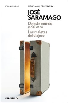 de este mundo y del otro / las maletas del viajero-jose saramago-9788466359870