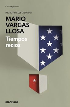 tiempos recios-mario vargas llosa-9788466360470