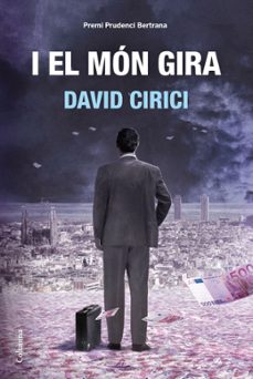i el mon gira (premi prudenci bertrana 2011)-9788466414470
